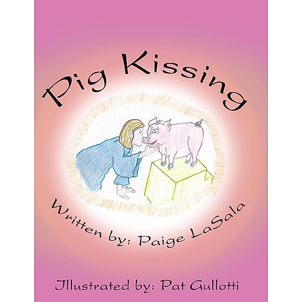 Pig Kissing, Paige Lasala
