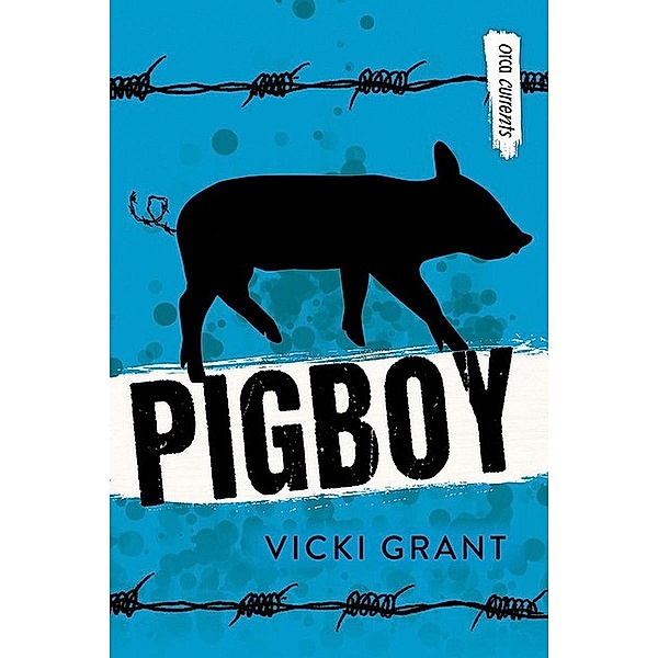 Pigboy / Orca Book Publishers, Vicki Grant