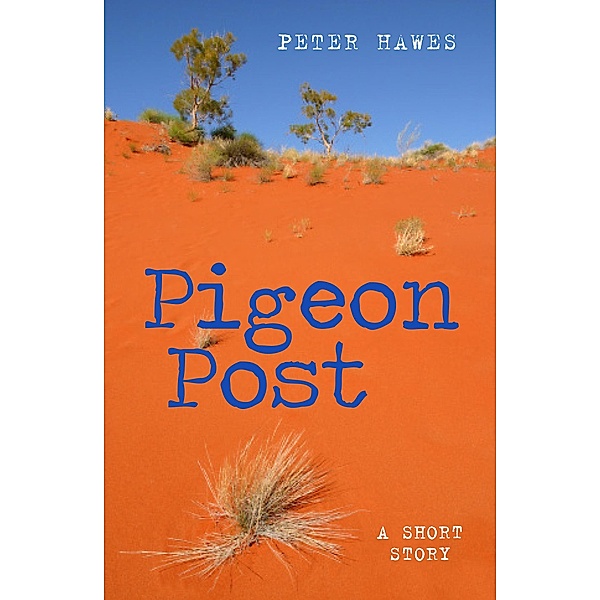 Pigeon Post, Peter Hawes