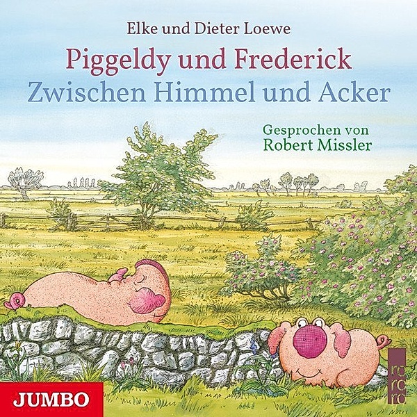 Piggeldy und Frederick. Zwischen Himmel und Acker,Audio-CD, Elke Loewe, Dieter Loewe