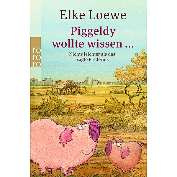 Piggeldy wollte wissen ..., Elke Loewe