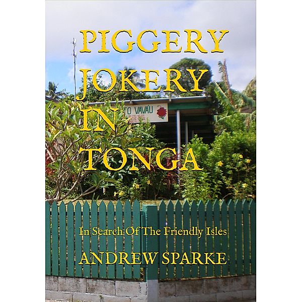 Piggery Jokery In Tonga (In Search Of, #8) / In Search Of, Andrew Sparke