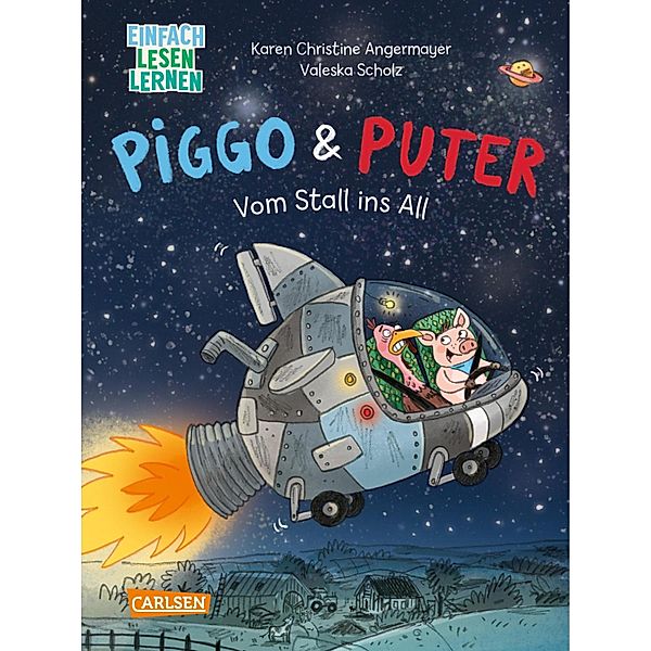 Piggo und Puter: Vom Stall ins All / Piggo und Puter, Karen Christine Angermayer