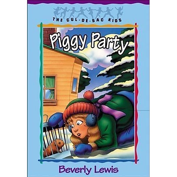 Piggy Party (Cul-de-sac Kids Book #19), Beverly Lewis