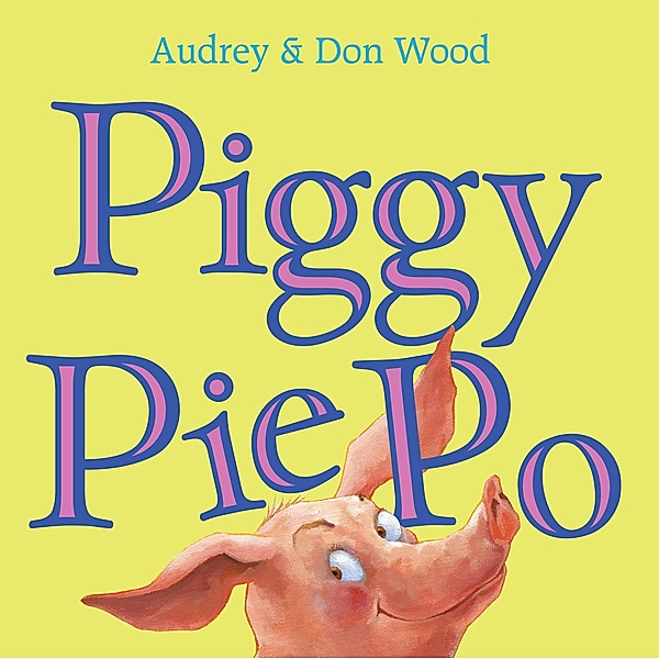 Piggy Pie Po, Audrey Wood