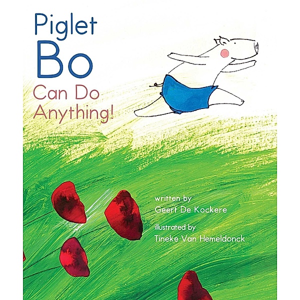 Piglet Bo Can Do Anything!, Geert De Kockere