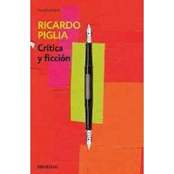 Piglia, R: Crítica y ficcíon, Ricardo Piglia