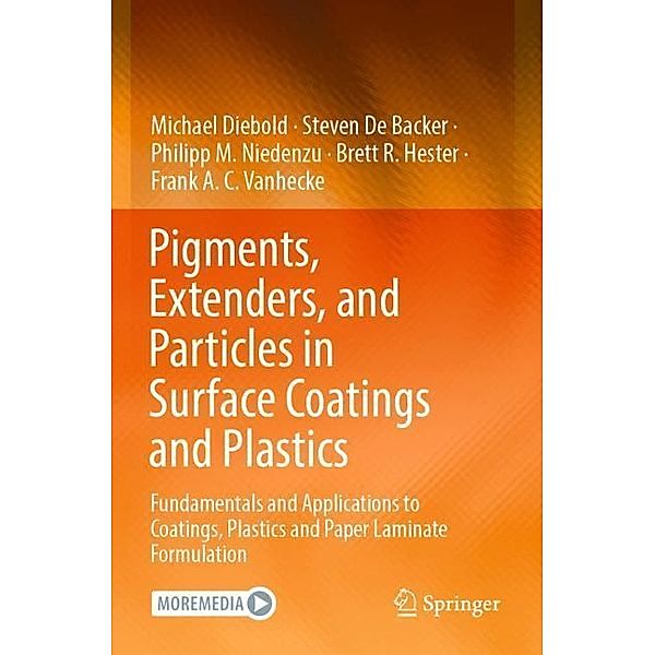 Pigments, Extenders, and Particles in Surface Coatings and Plastics, Michael Diebold, Steven De Backer, Philipp M. Niedenzu, Brett R. Hester, Frank A. C. Vanhecke