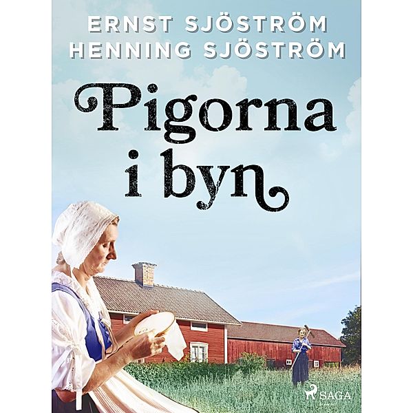 Pigorna i byn / Byn Bd.7, Henning Sjöström, Ernst Sjöström