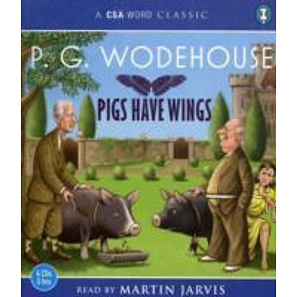 Pigs Have Wings, P. G. Wodehouse