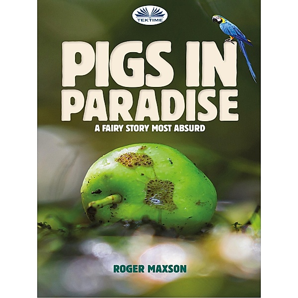Pigs In Paradise, Roger Maxson