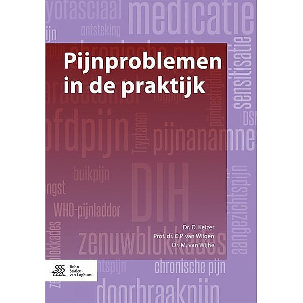 Pijnproblemen in de praktijk, D. Keizer, C.P. van Wilgen, M. van Wijhe