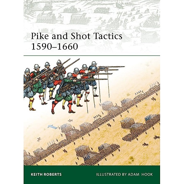 Pike and Shot Tactics 1590-1660, Keith Roberts