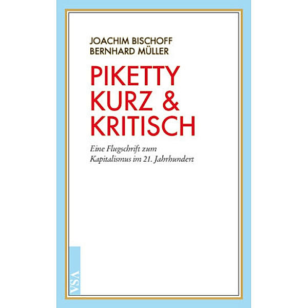 Piketty kurz & kritisch, Bernhard Müller, Joachim Bischoff