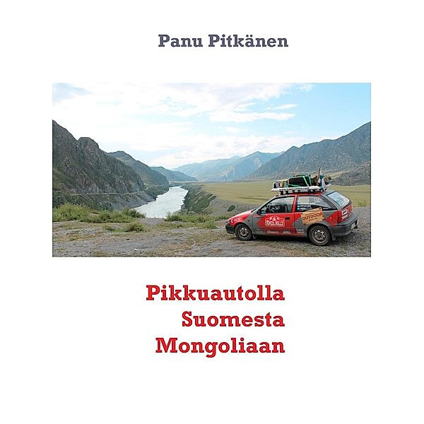 Pikkuautolla Suomesta Mongoliaan, Panu Pitkänen