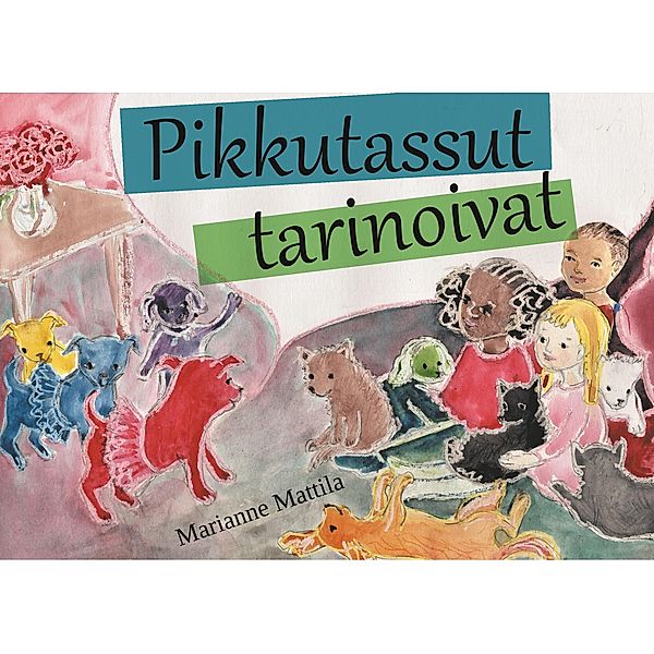 Pikkutassut tarinoivat, Marianne Mattila