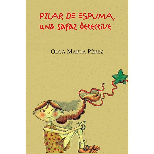 Pilar de espuma, una sagaz detective, Olga Marta Pérez