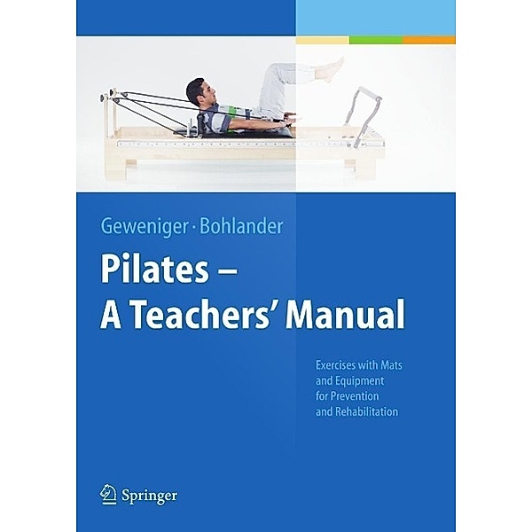 Pilates - A Teachers' Manual, Verena Geweniger, Alexander Bohlander