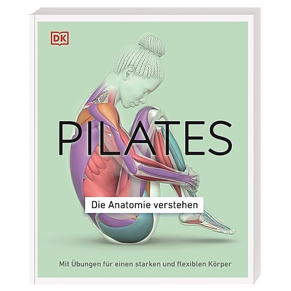 Pilates - Die Anatomie verstehen, Tracy Ward