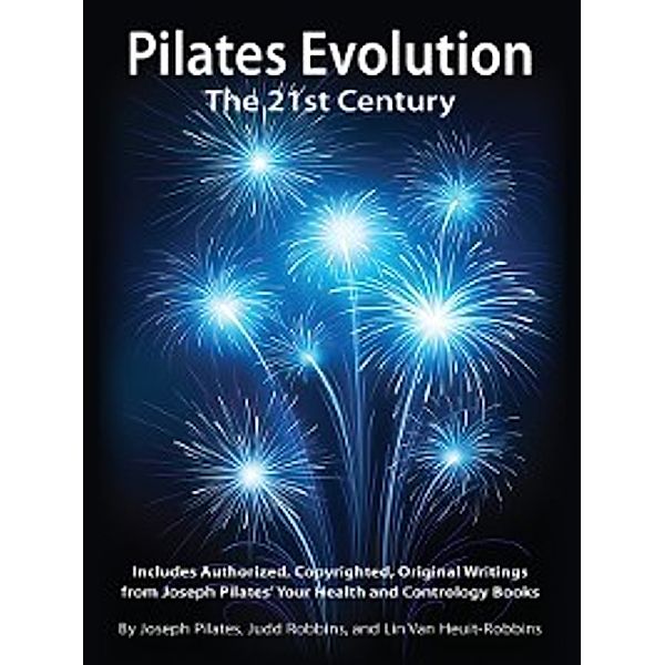 Pilates Evolution, Joseph Pilates, Judd Robbins, Lin Van Heuit-Robbins