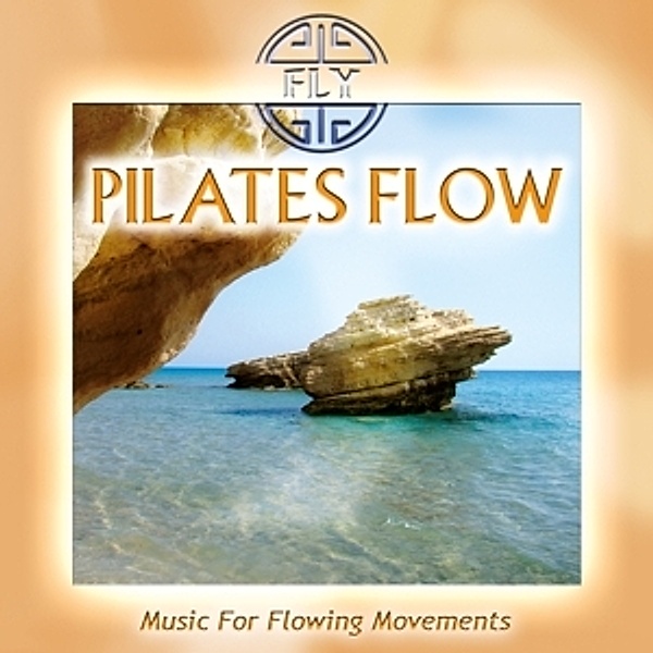 Pilates Flow-Music For Flowing Movements, Fly