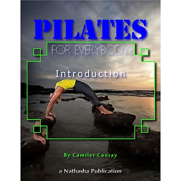 Pilates for Everybody : Introduction, Camilet Cooray