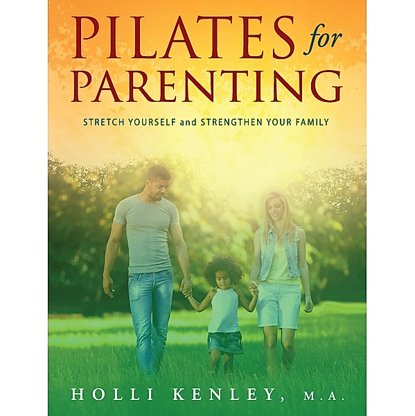Pilates For Parenting, Holli Kenley