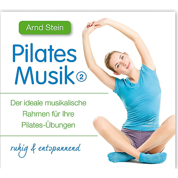 Pilates Musik 2-Ruhig & Entspanned, Arnd Stein