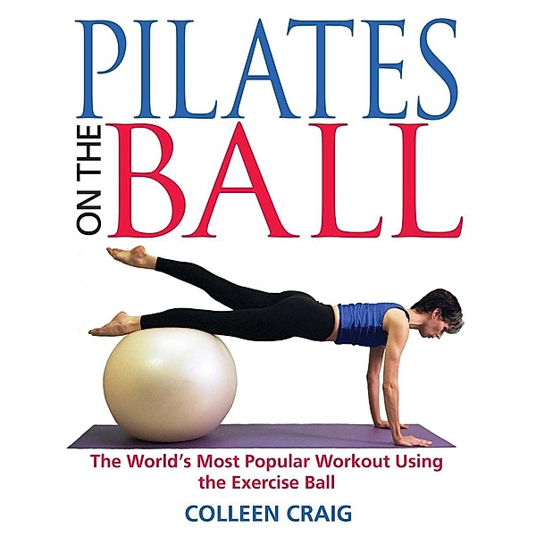Pilates on the Ball / Healing Arts, Colleen Craig