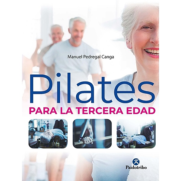 Pilates para la tercera edad / Tercera Edad, Manuel Pedregal Canga