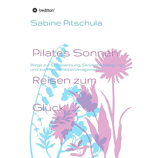 Pilates Sonnen Reisen ins Glück, Sabine Pitschula