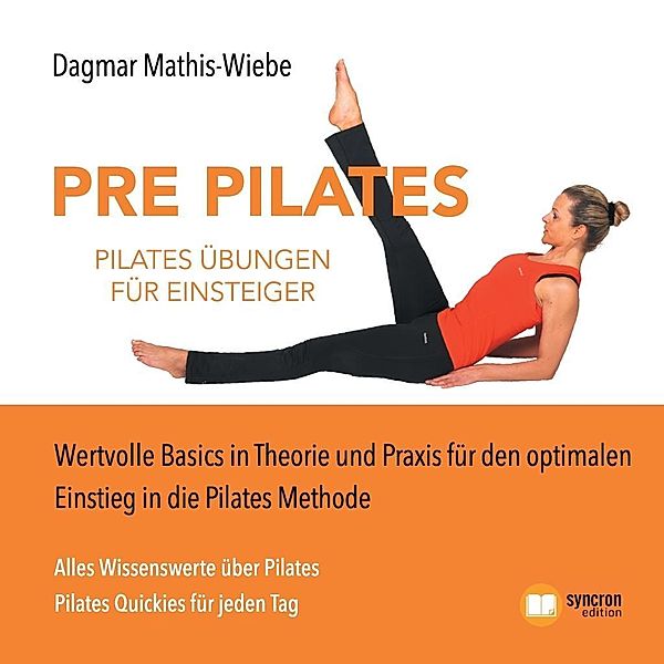 Pilates Übungen - Pre Pilates, Dagmar Mathis-Wiebe