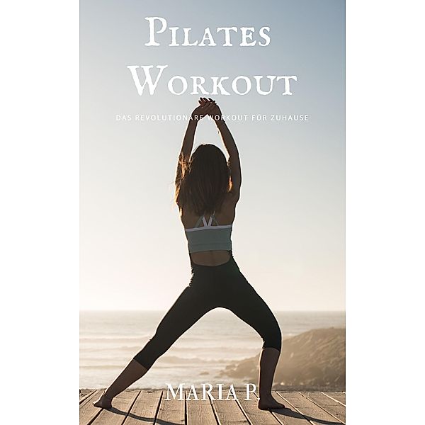 Pilates Workout, Maria P.