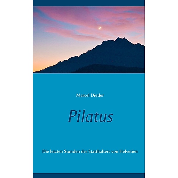 Pilatus, Marcel Dietler