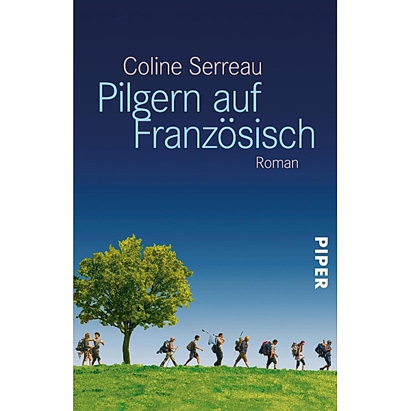 Pilgern auf Französisch / Piper Taschenbuch, Coline Serreau