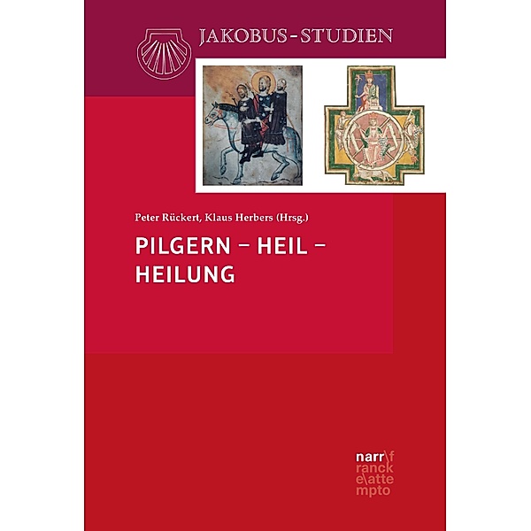 Pilgern - Heil - Heilung / Jakobus-Studien Bd.25