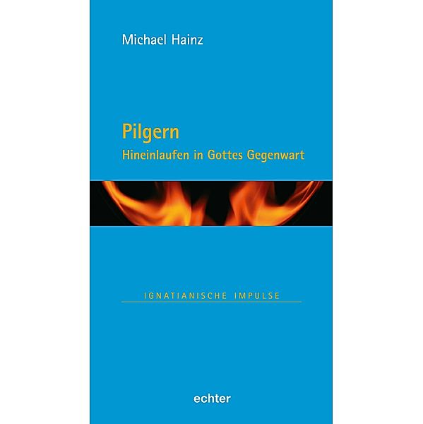 Pilgern / Ignatianische Impulse Bd.97, Michael Hainz