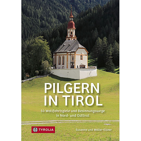 Pilgern in Tirol, Susanne Elsner, Walter Elsner