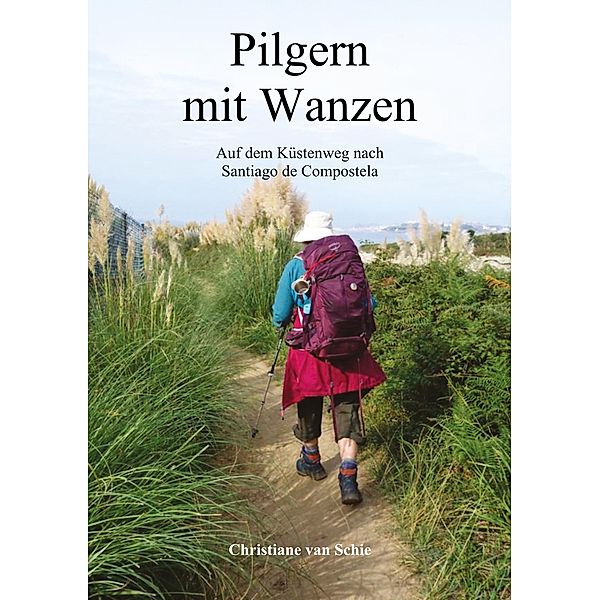 Pilgern mit Wanzen, Christiane van Schie