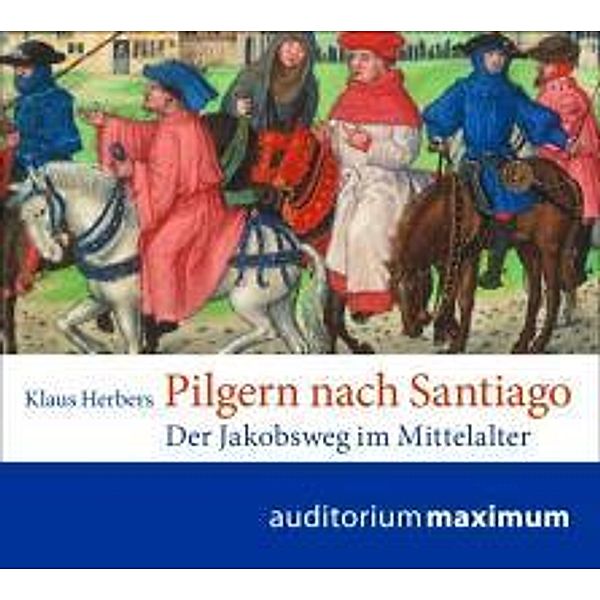 Pilgern nach Santiago, 1 Audio-CD, Klaus Herbers