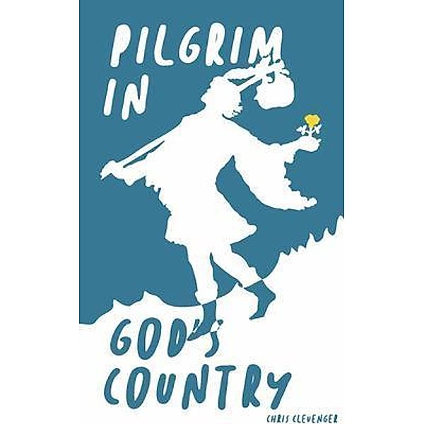 Pilgrim in God's Country, Chris Clevenger