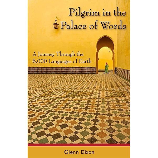 Pilgrim in the Palace of Words, Glenn Dixon