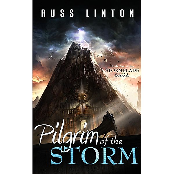 Pilgrim of the Storm (The Stormblade Saga, #1) / The Stormblade Saga, Russ Linton