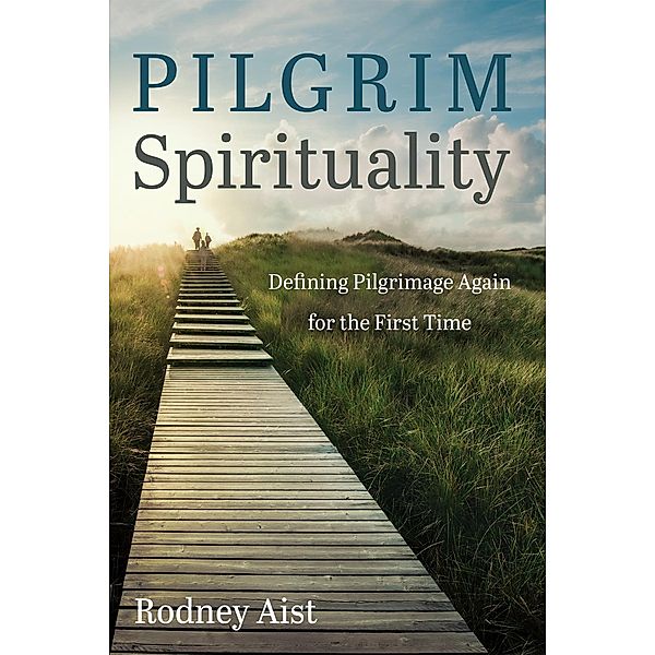 Pilgrim Spirituality, Rodney Aist