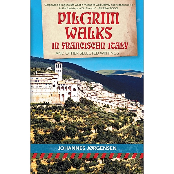 Pilgrim Walks in Franciscan Italy / San Damiano Books, Johannes Jorgensen