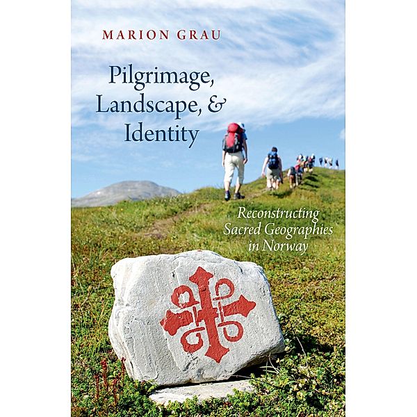 Pilgrimage, Landscape, and Identity, Marion Grau
