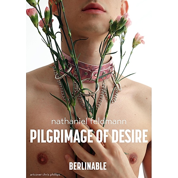 Pilgrimage of Desire, Nathaniel Feldmann
