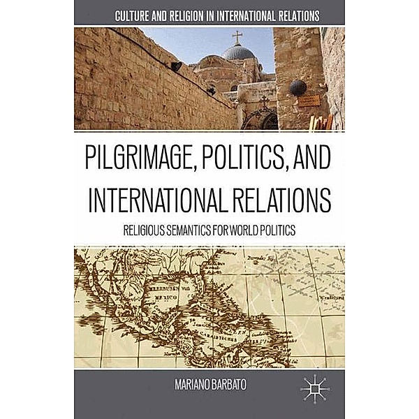 Pilgrimage, Politics, and International Relations, M. Barbato