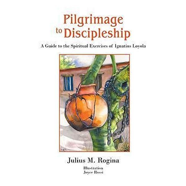 Pilgrimage to Discipleship / LitFire Publishing, Julius Rogina