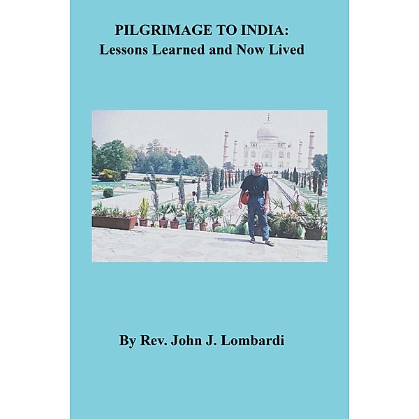 Pilgrimage to India, Rev. John J. Lombardi